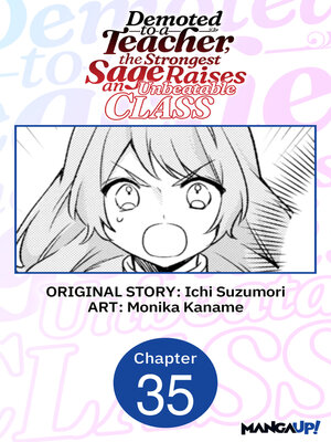 cover image of Demoted to a Teacher, the Strongest Sage Raises an Unbeatable Class, Chapter 35